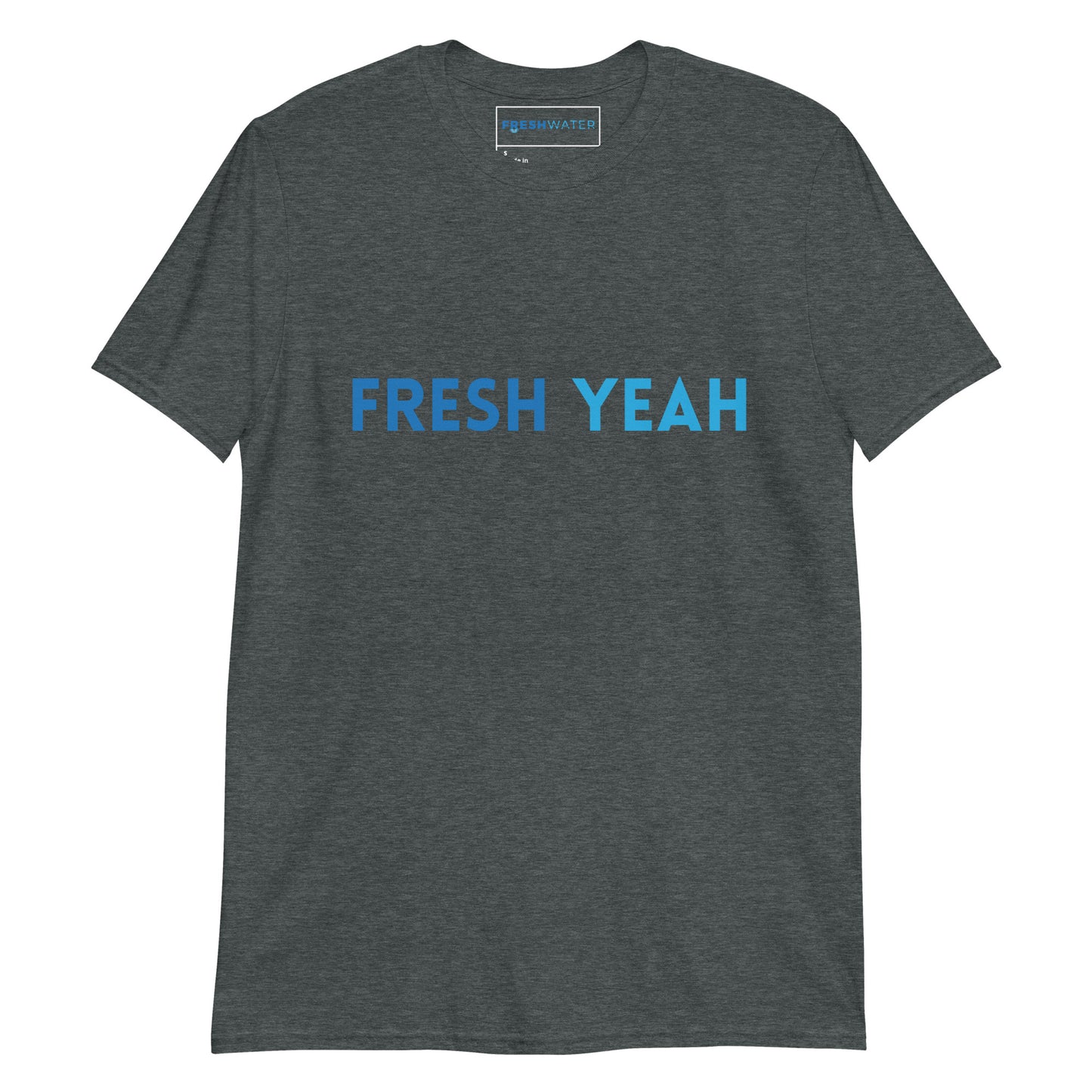 Fresh Yeah Blue Freshwater Short-Sleeve Unisex T-Shirt