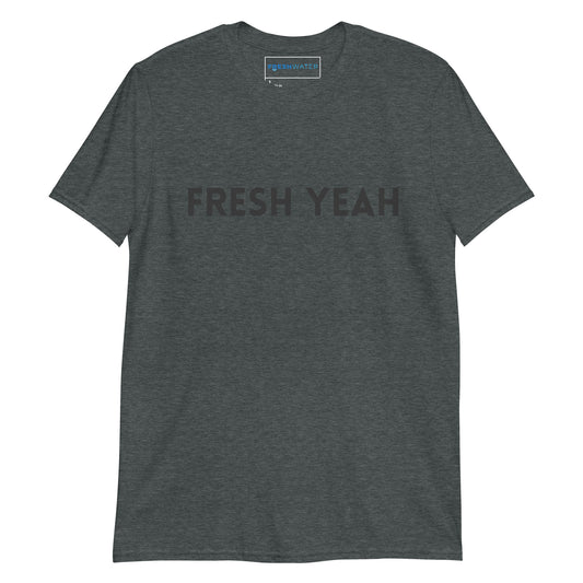 Fresh Yeah Freshwater Black Short-Sleeve Unisex T-Shirt